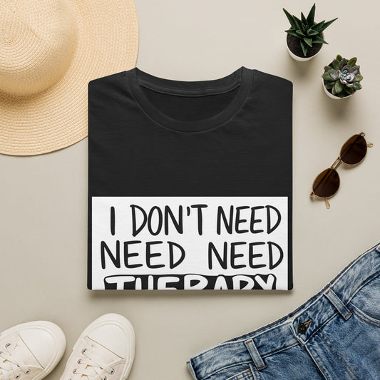 I Don't Need Therapy — T-Shirt | The Padel Club