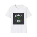 Rally Mode ON — T-Shirt