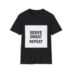 Serve Sweat Repeat — T-Shirt