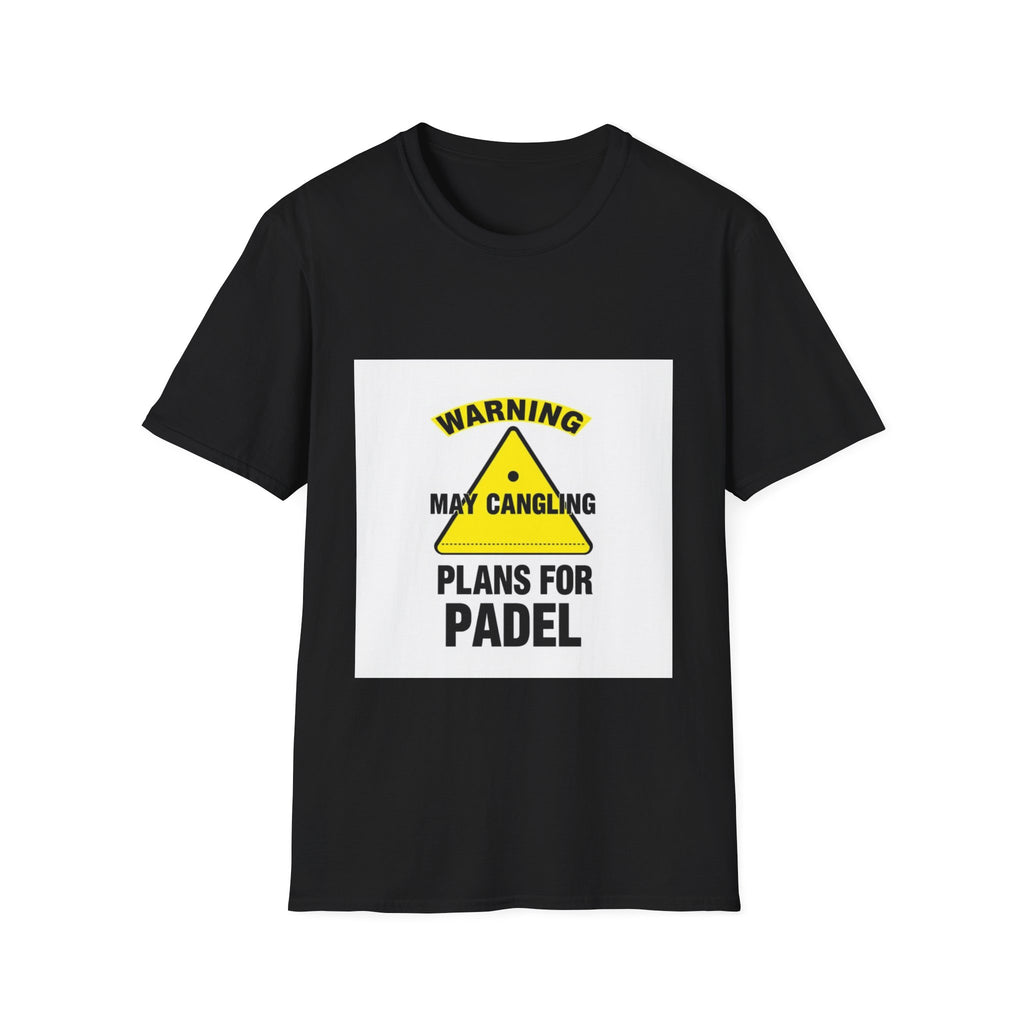 Warning: May Cancel Plans — T-Shirt | The Padel Club
