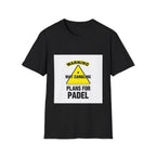 Warning: May Cancel Plans — T-Shirt | The Padel Club