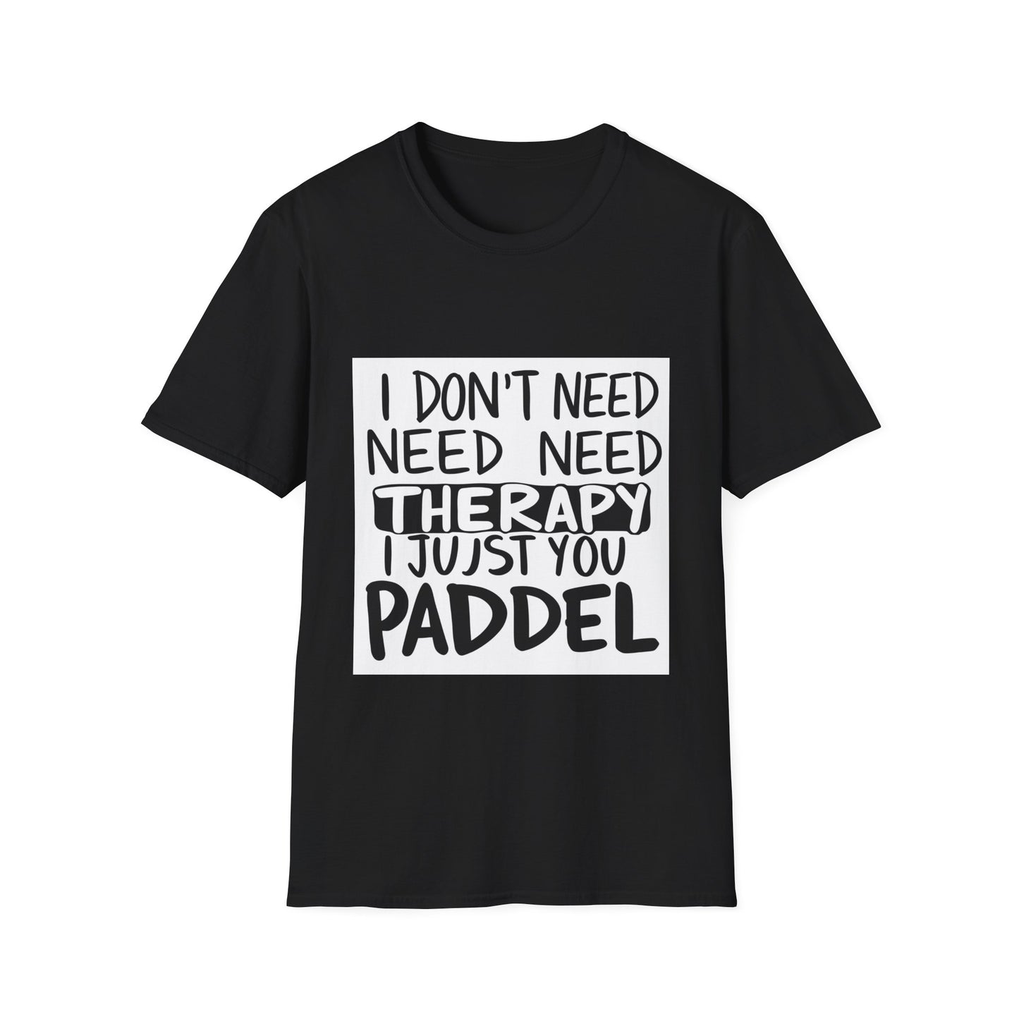 I Don't Need Therapy — T-Shirt | The Padel Club
