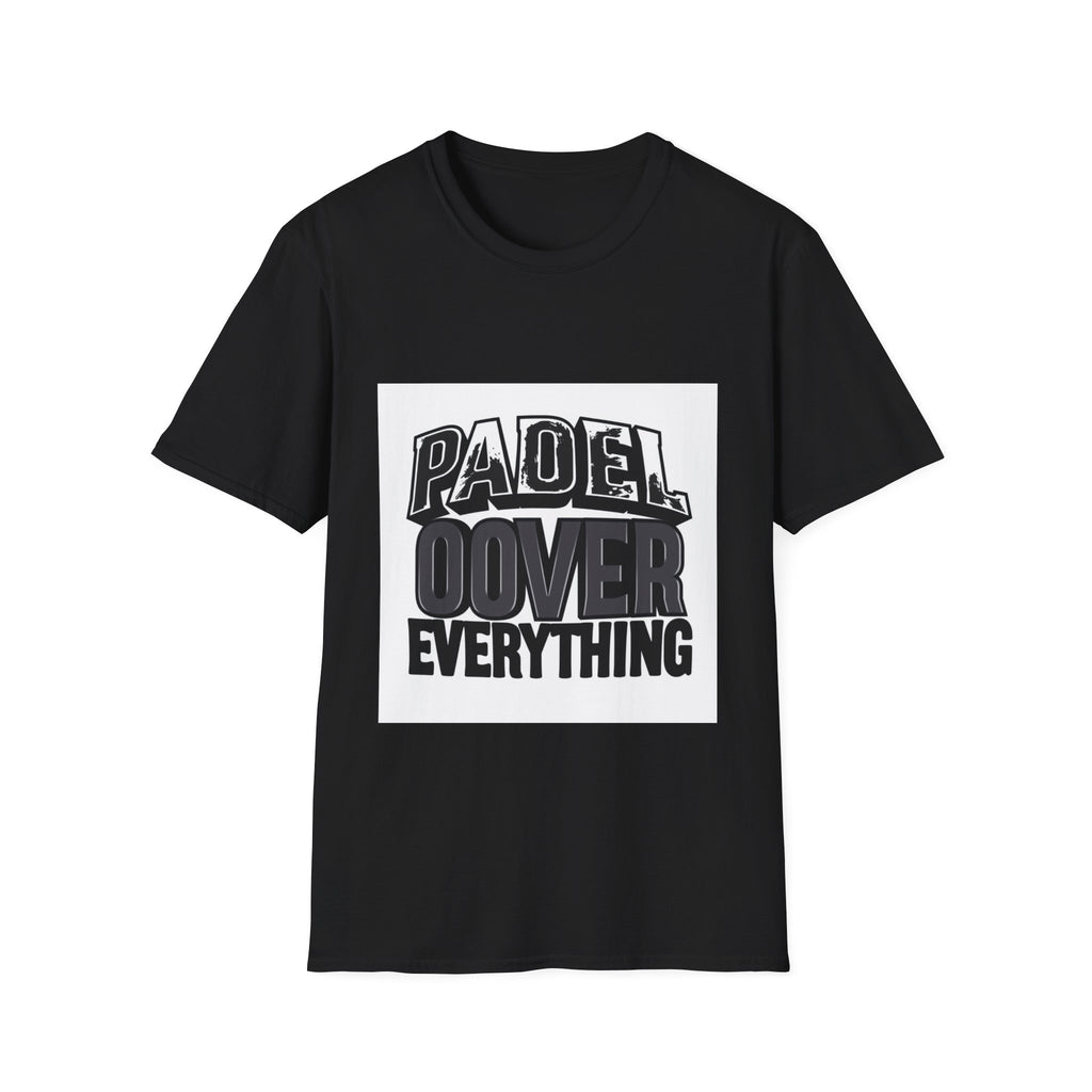 Padel Over Everything — T-Shirt