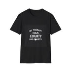 My Therapy Has Courts — T-Shirt