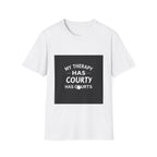 My Therapy Has Courts — T-Shirt