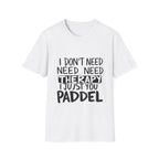 I Don't Need Therapy — T-Shirt