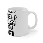 I Don't Need Therapy Mug